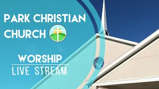 Park Christian Church LIVE STREAM April 26, 2020