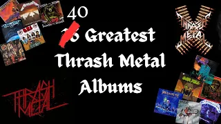 The 40 Greatest Thrash Metal Albums (reupload & expansion)