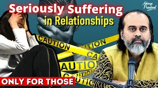 Only for those seriously suffering in relationships || Acharya Prashant (2021)