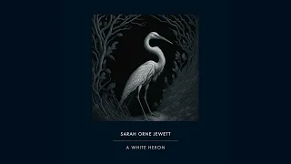 A White Heron - Sarah Orne Jewett - Short Story - Audiobook