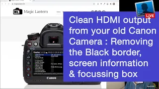 Canon EOS HDMI Streaming Removing Focus Box, screen clutter & black borders & Canon Webcam Utility