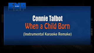 Connie Talbot - When a Child Born (KARAOKE INSTRUMENTAL REMAKE)