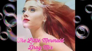 Little Mermaid Drag Mix