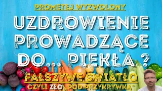 315. UZDROWIENIE PROWADZĄCE DO... PIEKŁA ? ZŁO POD PRZYKRYWKĄ - PRZEJAWY FAŁSZYWEGO ŚWIATŁA