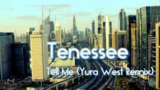 Tenessee - Tell Me (Yura West Remix)