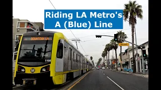 Riding LA Metro’s A (Blue) Line (Light Rail) - Long Beach to Los Angeles, BEFORE REGIONAL CONNECTOR