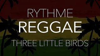 Le rythme REGGAE + Tuto : Three little birds - Bob Marley