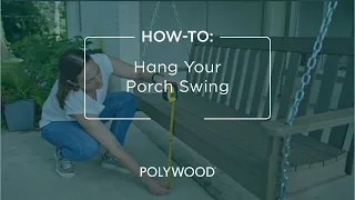 How To Hang a Porch Swing