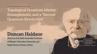 Topological Quantum Matter, Entanglement, and a "Second Quantum Revolution" by Duncan Haldane