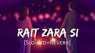 Rait Zara Si [Slowed + Reverb] - Arijit Singh & Shaasha Tirupati | Atrangi Re #lofisongs