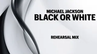 BLACK OR WHITE | REHEARSAL MIX | LIVE VOCALS | Michael Jackson