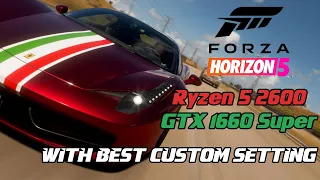 FORZA HORIZON 5 - Ryzen 5 2600 + GTX 1660 Super | 1080P + BEST CUSTOM SETTINGS
