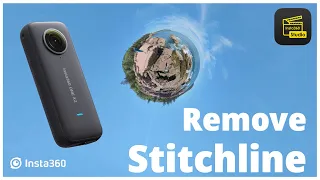 How to Remove the Stitch Line - Insta360 ONE X2