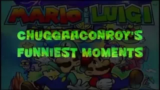 Chuggaaconroy's Funniest Moments: Mario And Luigi Superstar Saga