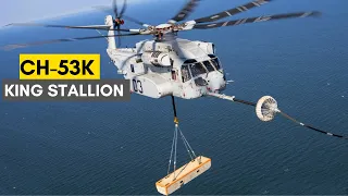 CH-53K King Stallion | the U.S. Military’s Heaviest-Lifting Helicopter Is Now In Service