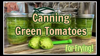 💚 HOW to Can Green Tomatoes~Sliced for Winter Fry! 💚