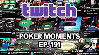 Twitch Poker Moments ep. 191