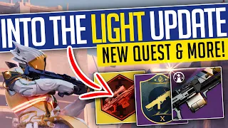 Destiny 2 | INTO THE LIGHT UPDATE! NEW Quest, BRAVE Weapons, LEAVING Weapons & More! - Season 23