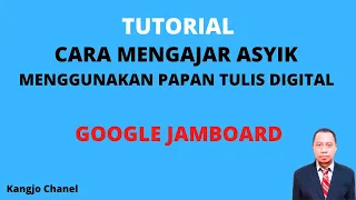 Cara Mengajar Asyik Menggunakan Papan Tulis digital Google Jamboard