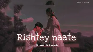 Rishte Naate ( Slowed & Reverb ) | Rahat Fateh Ali Khan, Suzanne Demello | theslofiedits