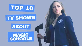 Top 10 TV Shows About Magic Schools