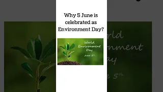 Why 5 June is celebrated as Environment Day? World Environment Day 2023