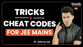 Tricks & Cheat Codes 🔥 Save time in JEE Mains & BITSAT [PCM] 👉 Shreyas Sir | Vedantu Enlite English