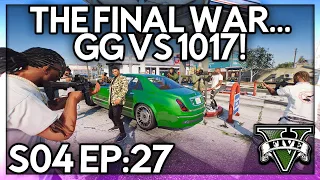 Episode 27: The Final War… GG Vs 1017! | GTA RP | Grizzley World Whitelist