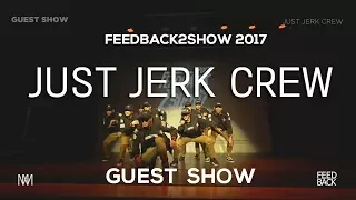 JUST JERK CREW [GUEST SHOW]  | FEEDBACK2SHOW2017 FINAL | FEEDBACKKOREA | 피드백투쇼2017