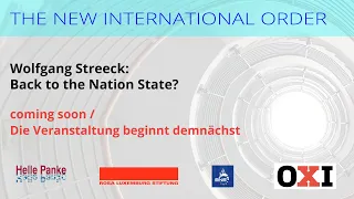 Wolfgang Streeck: Back to the Nation State?