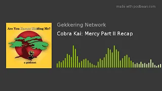 Cobra Kai: Mercy Part II Recap