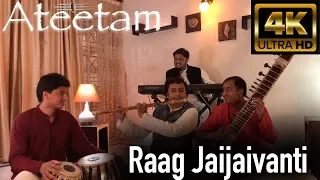 Raag Jaijaivanti I Ateetam I Indian Instrumental Fusion