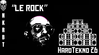 NKRBT - Le rock (Hardtekno 26 )