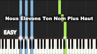 Nous Élevons Ton Nom Plus Haut | EASY PIANO TUTORIAL BY Extreme Midi