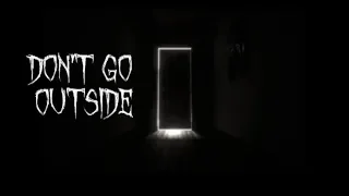 DON'T GO OUTSIDE - Short Horror Film