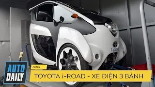 Toyota i-Road: Xe điện 3 bánh ĐỘC LẠ về Việt Nam |AUTODAILY.VN|