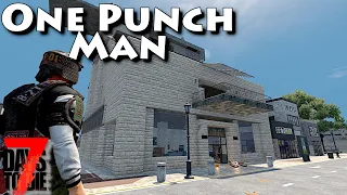 One Punch Man!  7 Days to Die - Ep13 - The New Base!