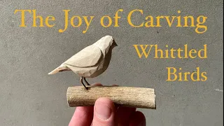 How to Whittle Wooden Birds | Whittling projects for beginners | The Joy of Carving