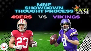 49ers vs. Vikings | Monday Night Football | DraftKings Showdown Thought Process |  DFS | Advice