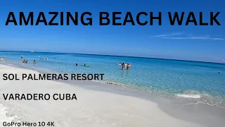 Amazing Beach Walk, SOL PALMERAS RESORT, VARADERO CUBA GoPro 10 4K