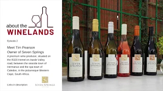 ABOUT THE WINELANDS #2   An interview with Tim Pearson owner of SEVEN SPRINGS WINERY, South Africa