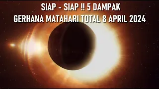 siap - siap !! DAMPAK GERHANA MATAHARI TOTAL, 8 APRIL 2024