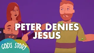 God's Story: Peter Denies Jesus