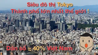 TOKYO | Siêu đô thị lớn nhất thế giới !