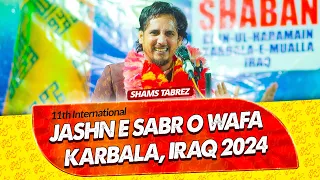 Jashn E Sabr O Wafa KARBALA 2024 | Shams Tabrez | Bainul Haramain Karbala Iraq