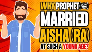 WHY PROPHET (SAW) MARRIED AISHA (RA) at SUCH A YOUNG AGE? | Animated