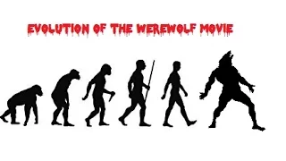 Evolution of the Werewolf Movie
