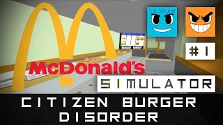 McDonald's Simulator! - Part 01 - Citizen Burger Disorder - Grunting Pixel