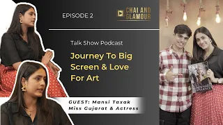 Chai And Glamour W/ Malik Isani | Episode 2 | Mansi Taxak | Miss Gujarat, Actress | Love For Art |