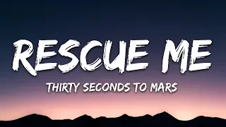 Thirty Seconds To Mars - Rescue Me (Lyrics)